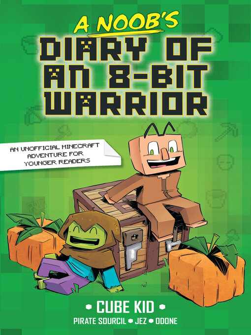 Title details for A Noob's Diary of an 8-Bit Warrior by Cube Kid - Available